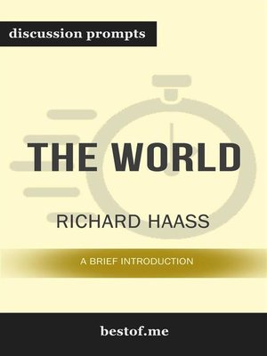 cover image of Summary--"The World--A Brief Introduction" by Richard Haass--Discussion Prompts